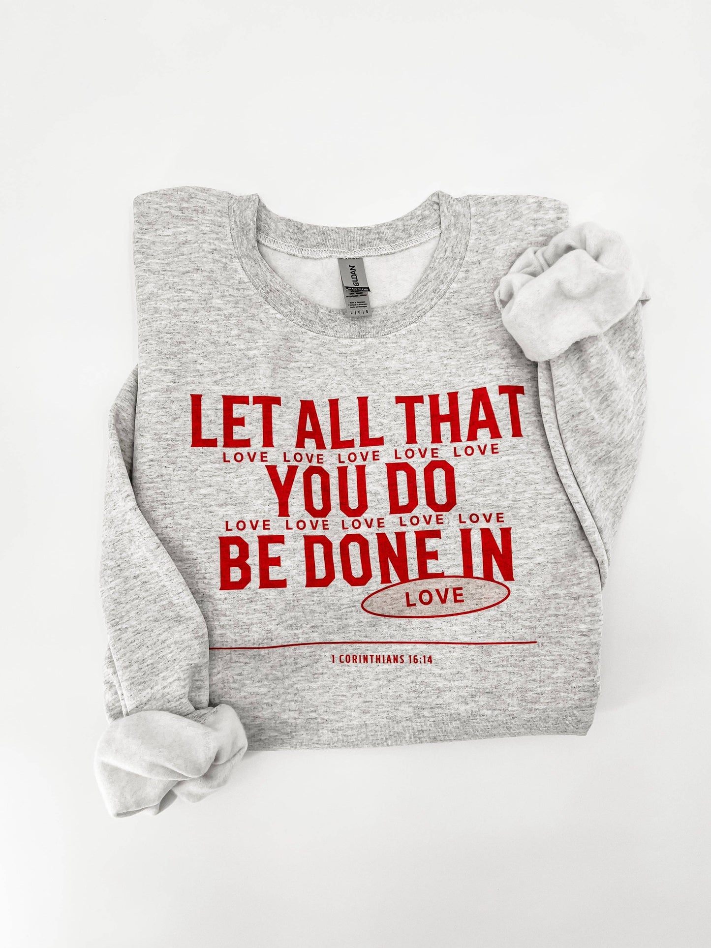 1 COR 16:14 Sweatshirt