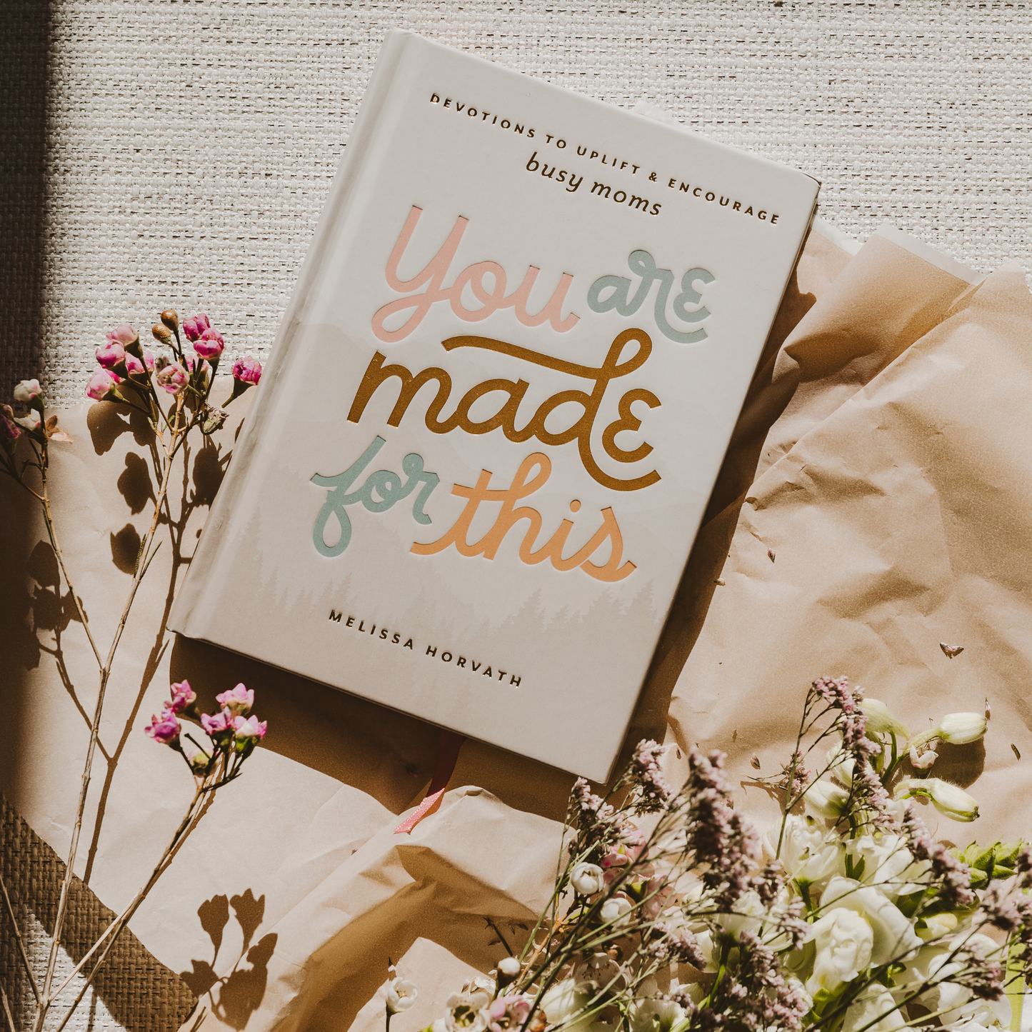 You Are Made For This Devotional To Uplift & Encourage Moms