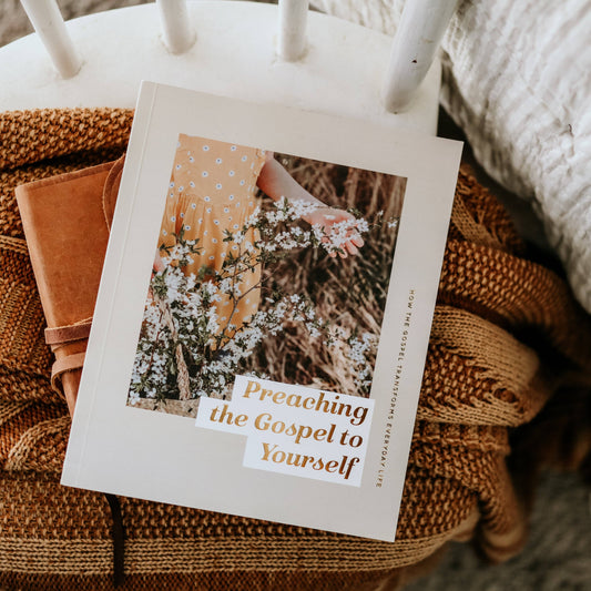 Preaching the Gospel to Yourself Devotional